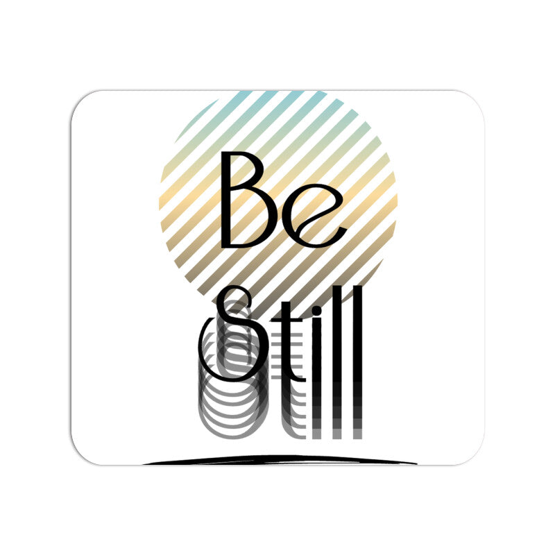 Be Still mousepad