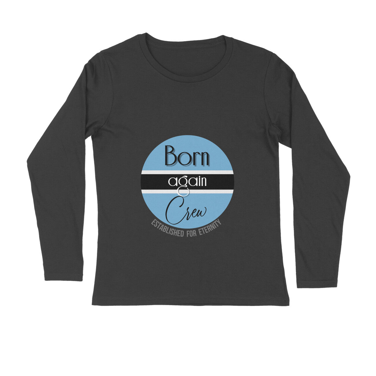 Born-again crew - full sleeve tee