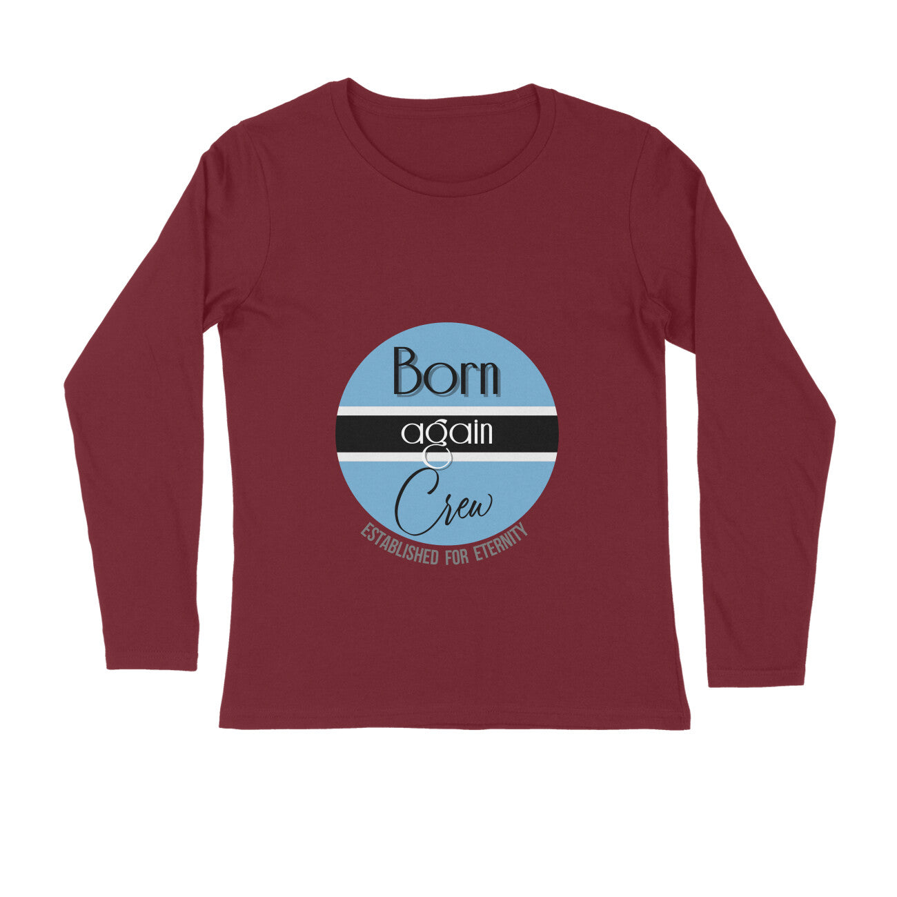 Born-again crew - full sleeve tee