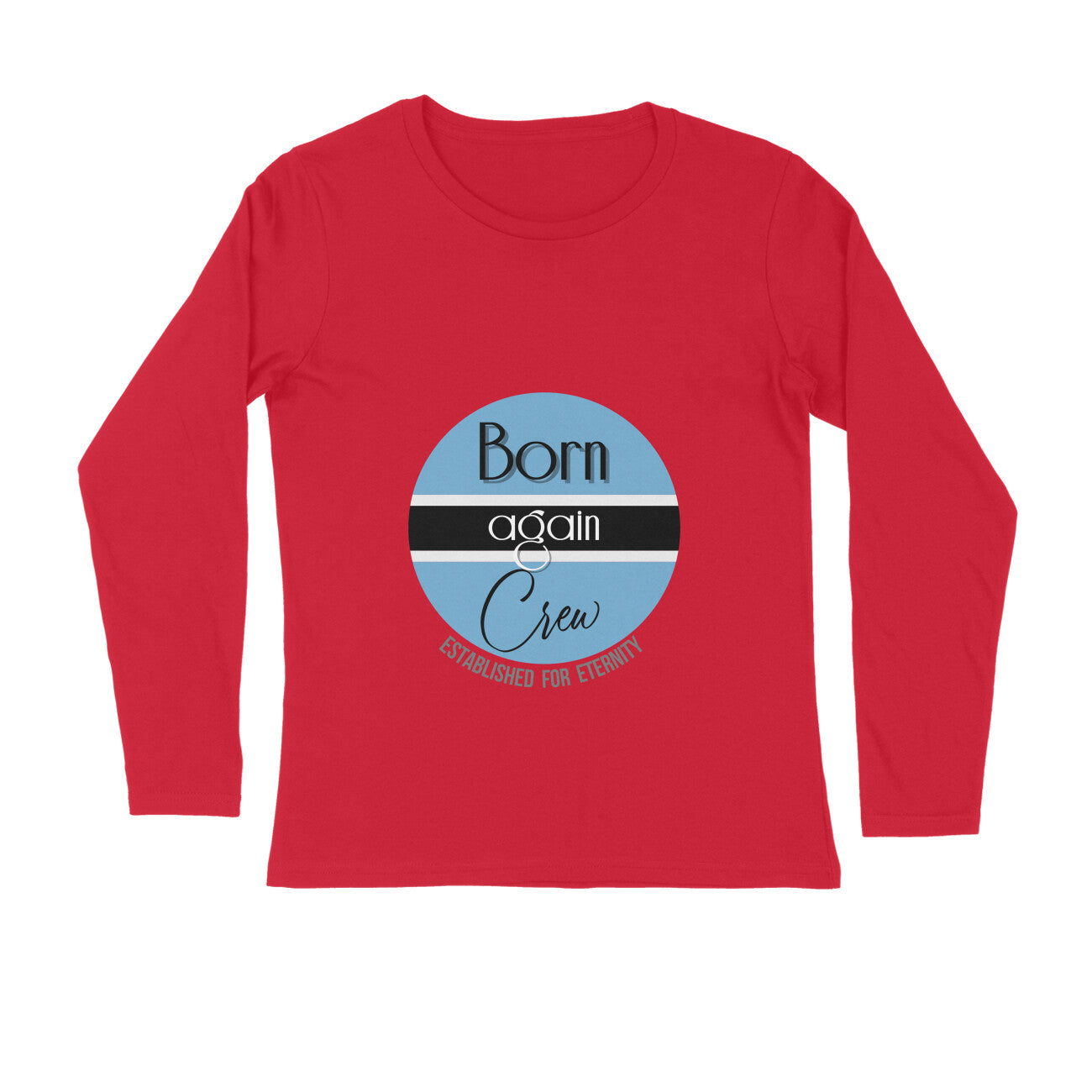 Born-again crew - full sleeve tee
