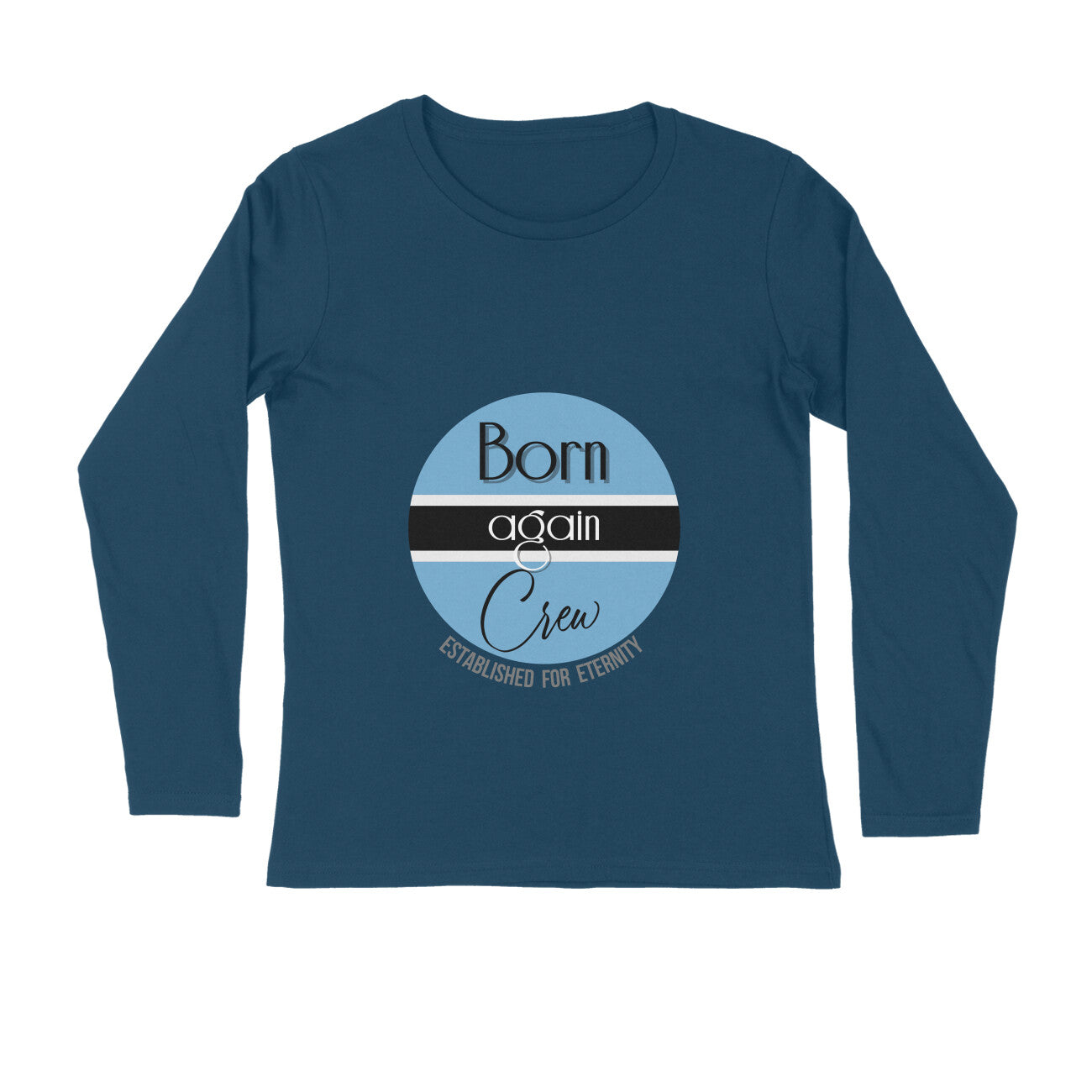 Born-again crew - full sleeve tee