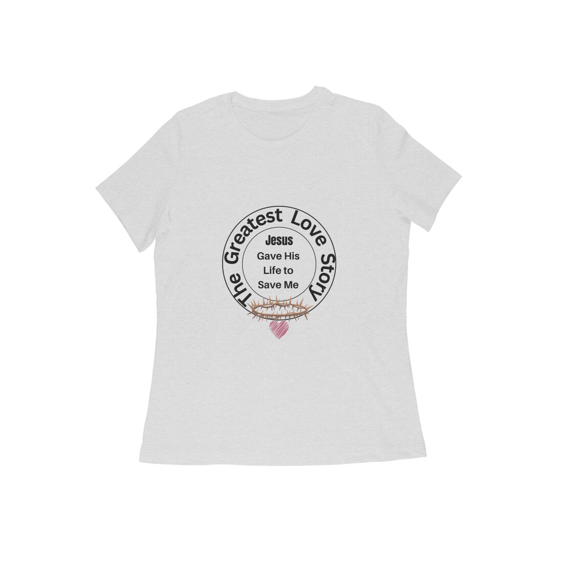 The greatest love story' Women's tee