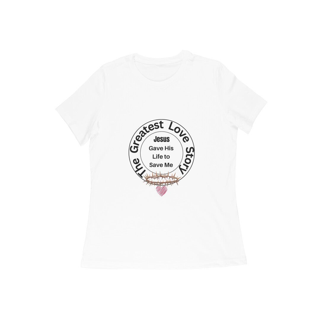 The greatest love story' Women's tee