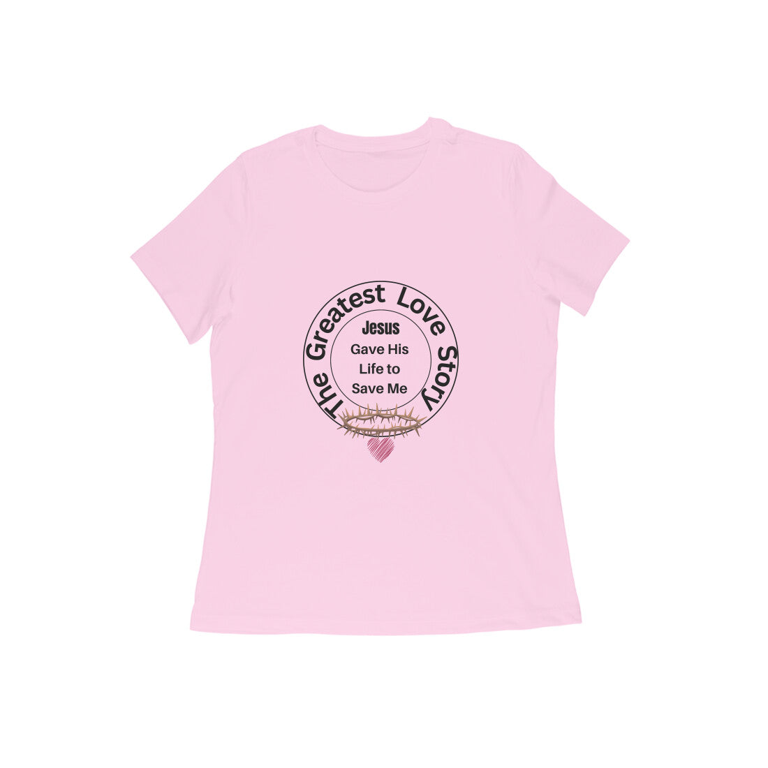 The greatest love story' Women's tee