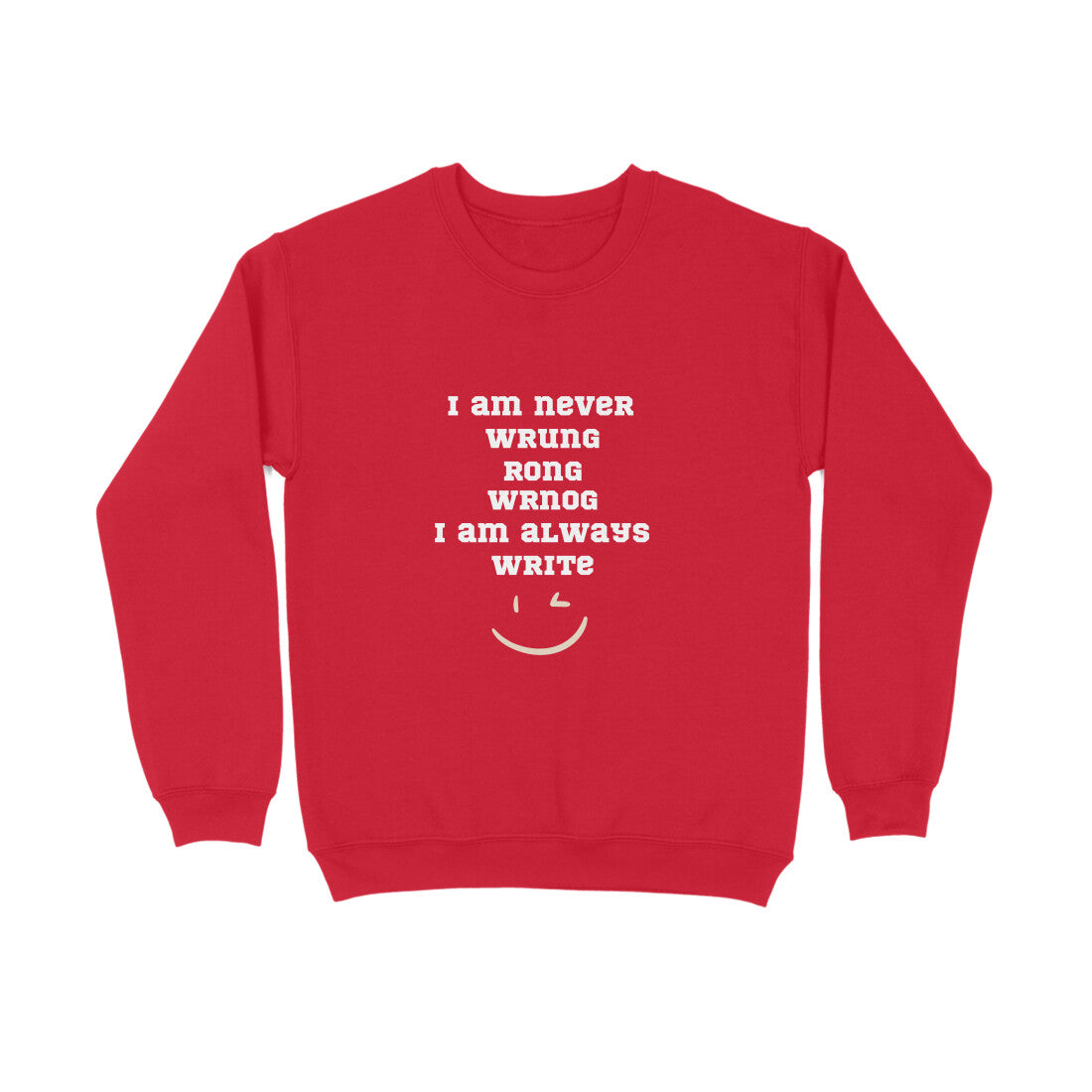 I'm never wrung' Sweatshirt