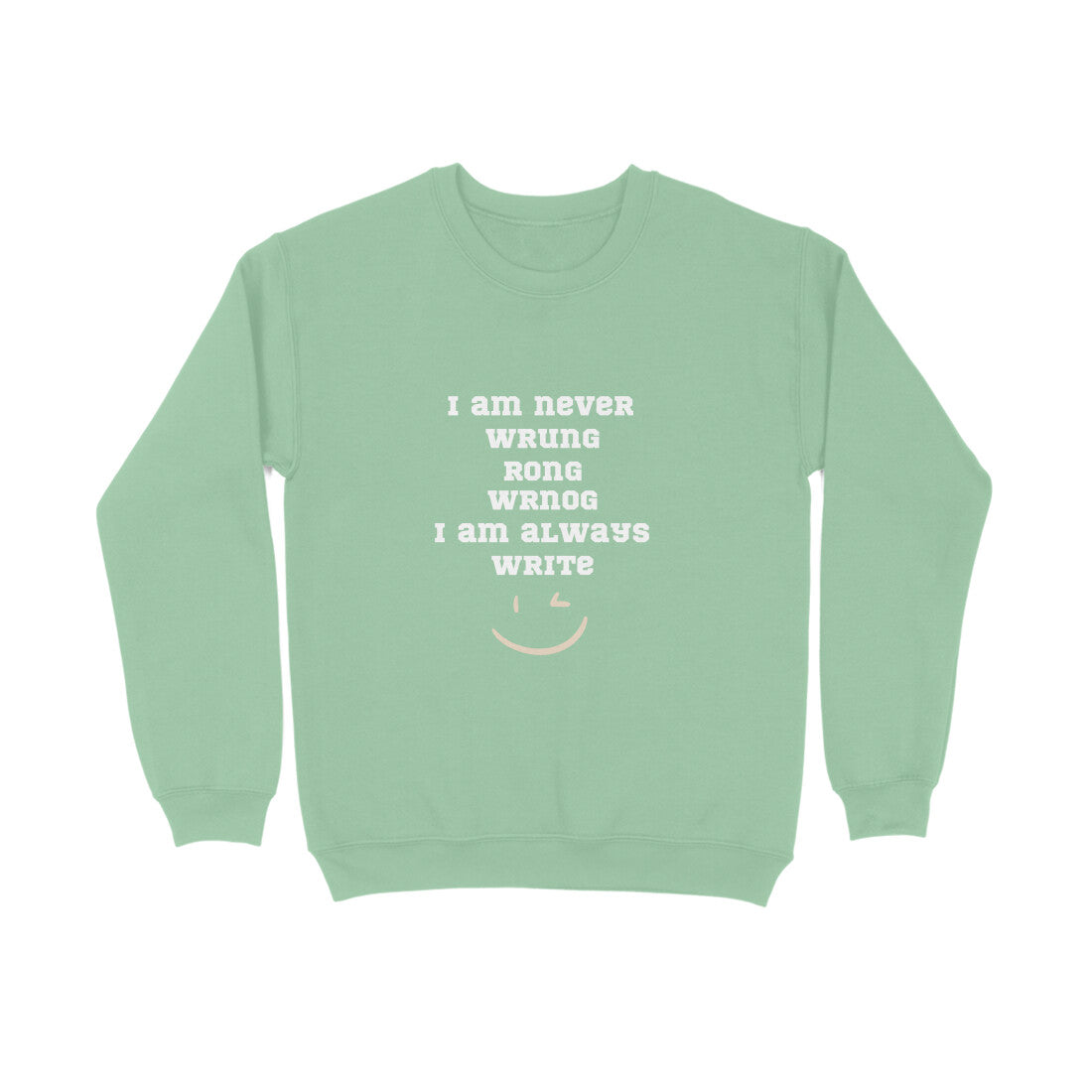 I'm never wrung' Sweatshirt