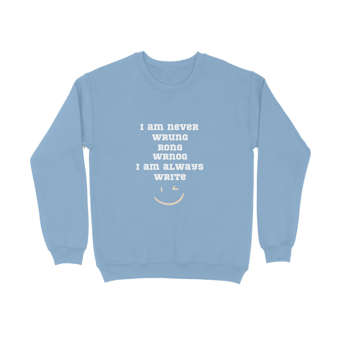 I'm never wrung' Sweatshirt