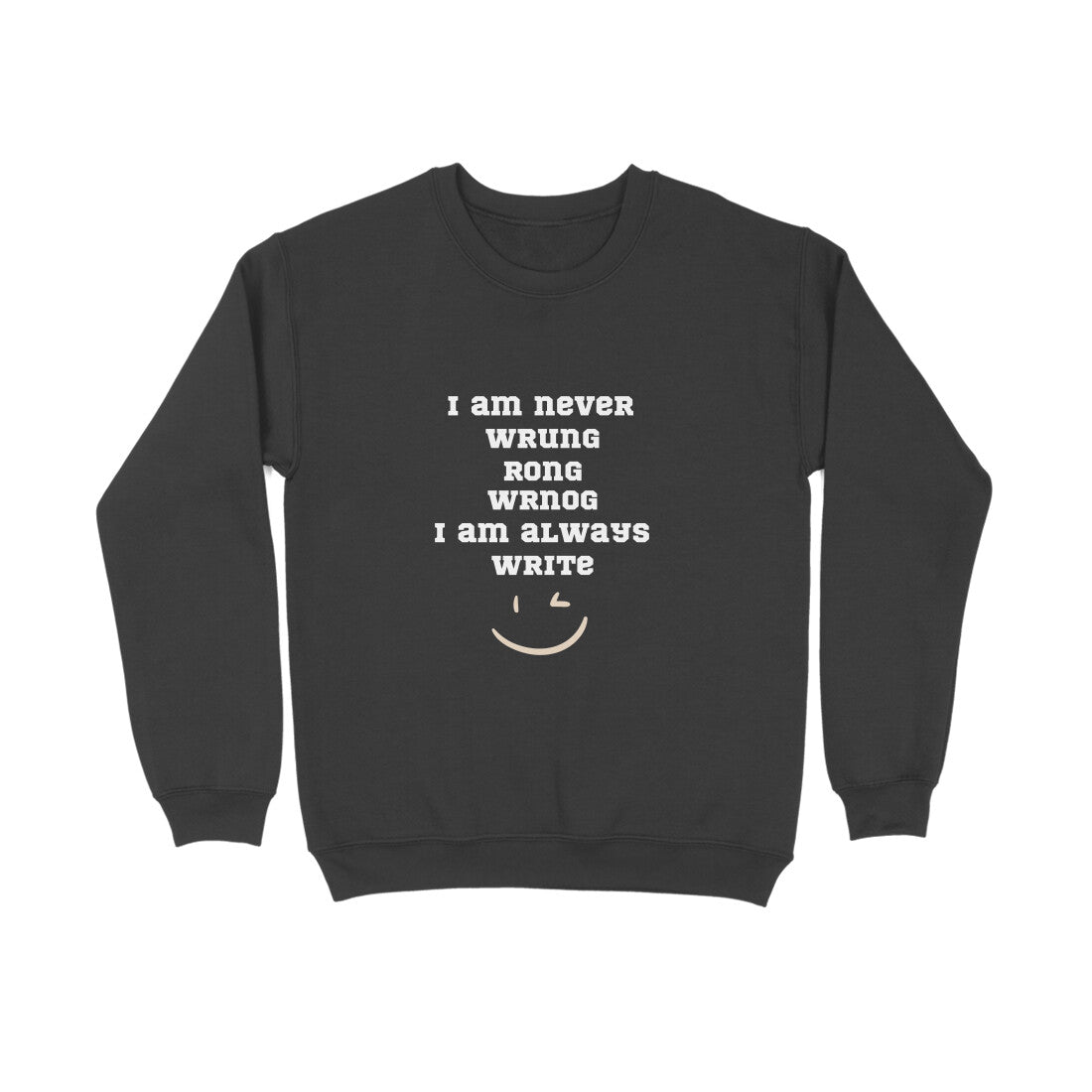I'm never wrung' Sweatshirt