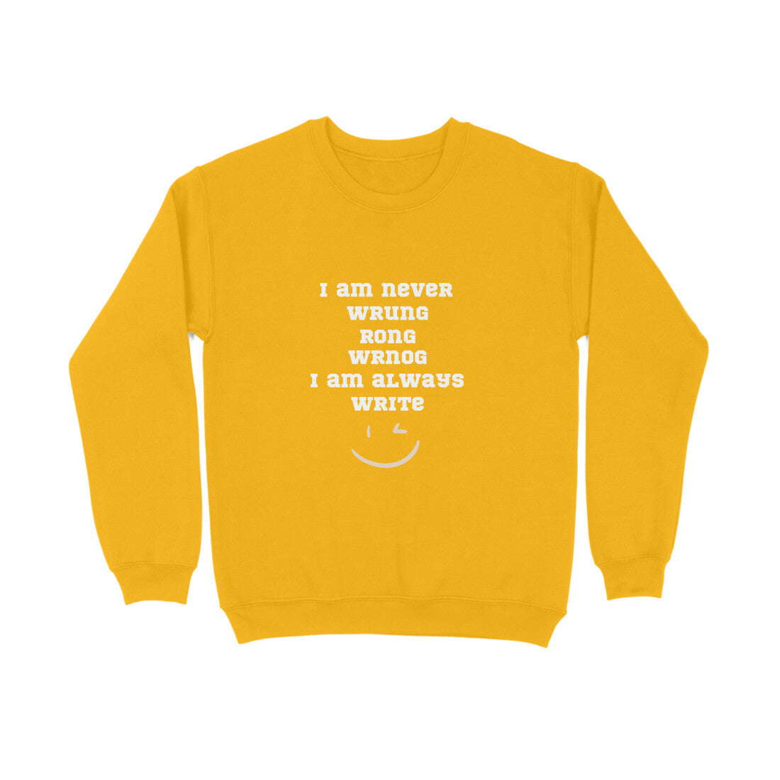 I'm never wrung' Sweatshirt