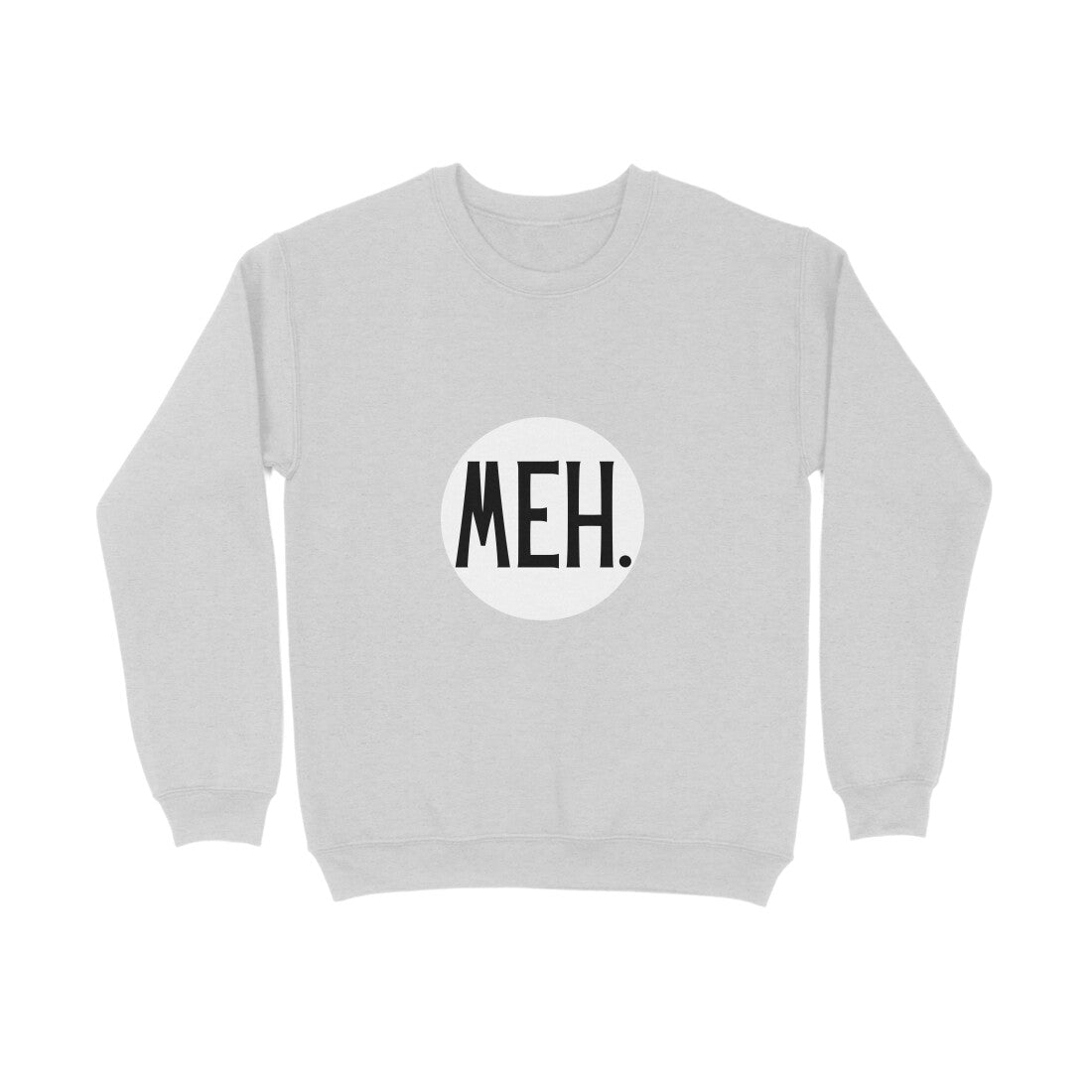 Meh' Sweatshirt