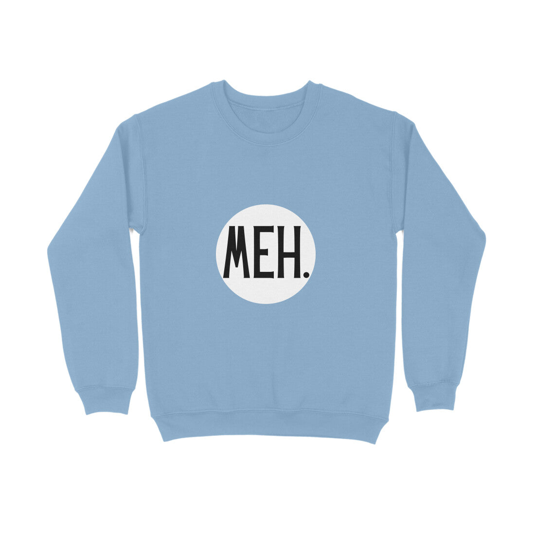 Meh' Sweatshirt