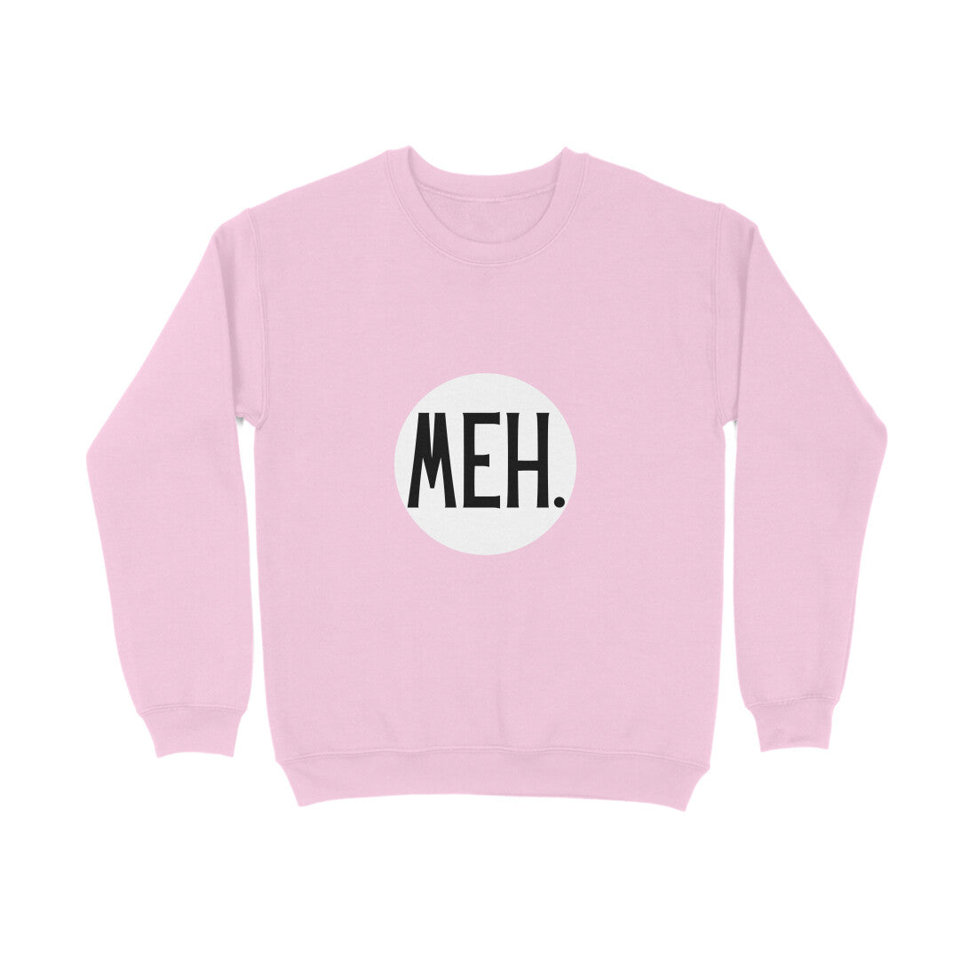 Meh' Sweatshirt