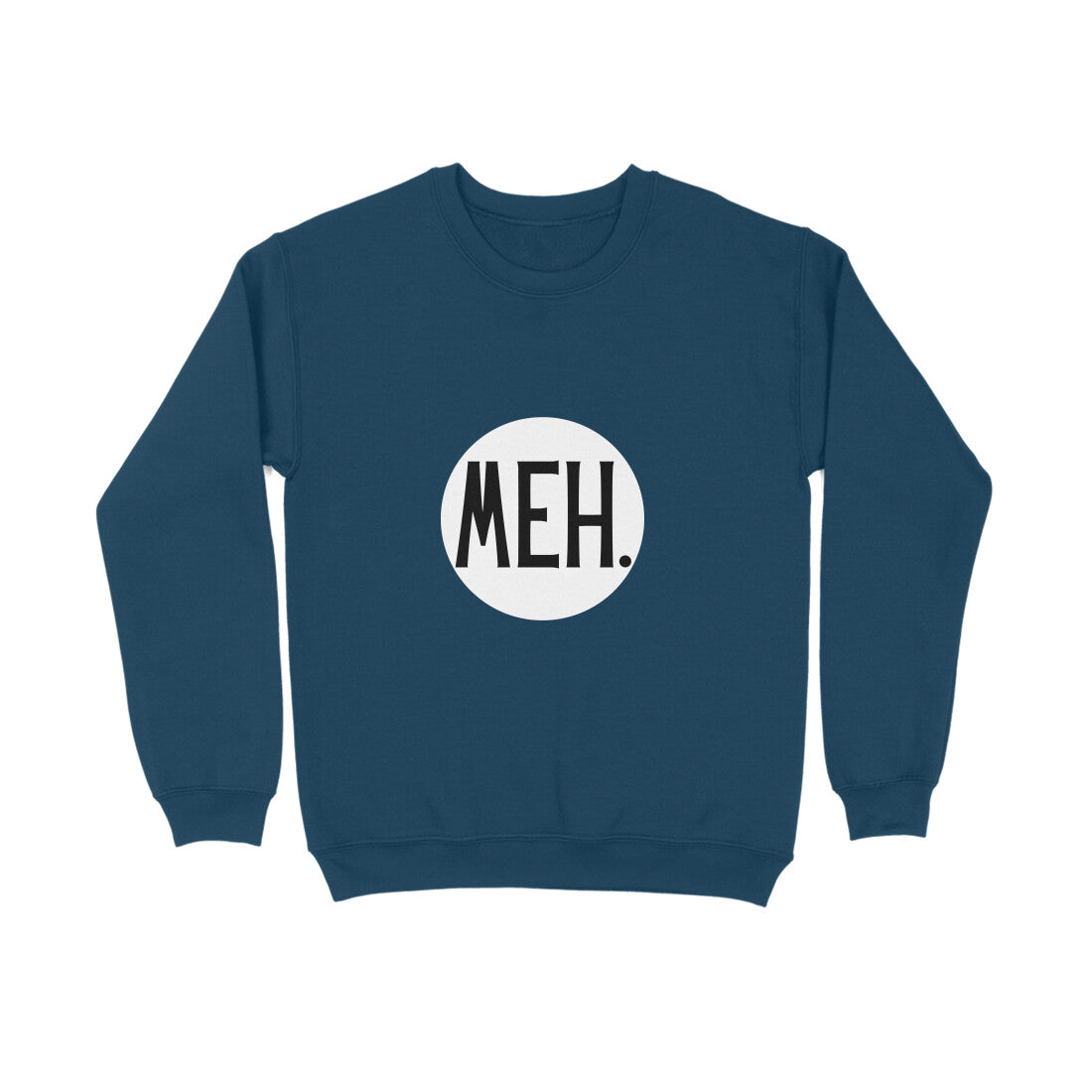 Meh' Sweatshirt