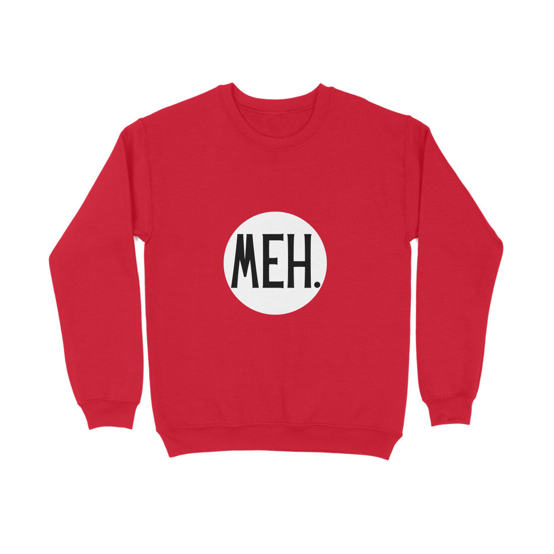 Meh' Sweatshirt