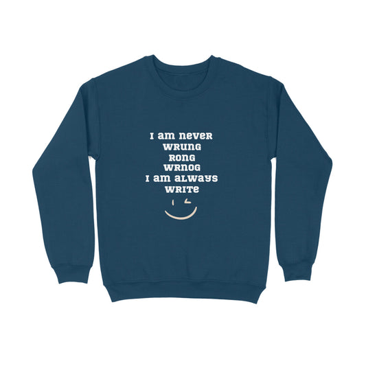 I'm never wrung' Sweatshirt